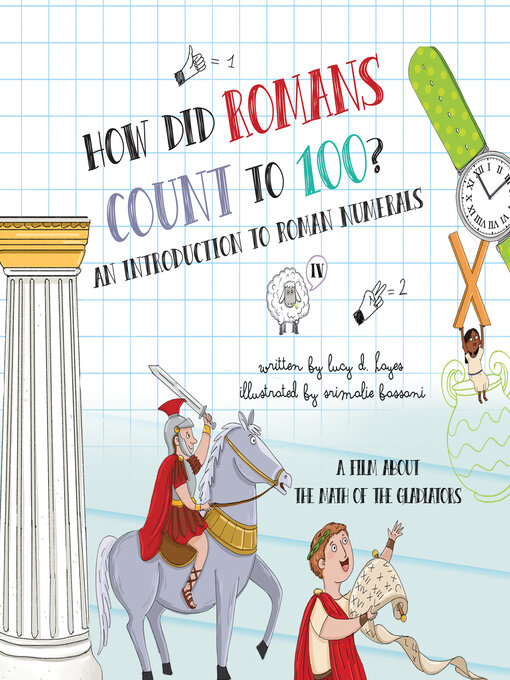 Title details for How Did Romans Count to 100? an Introduction to Roman Numerals by Lucy D. Hayes - Available